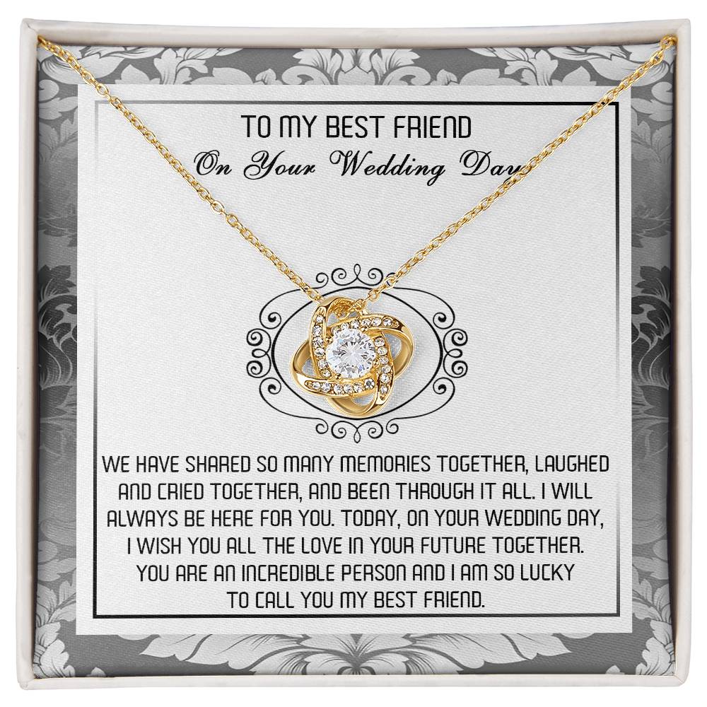 To My Best Friend on Your Wedding Day - Love Knot Necklace