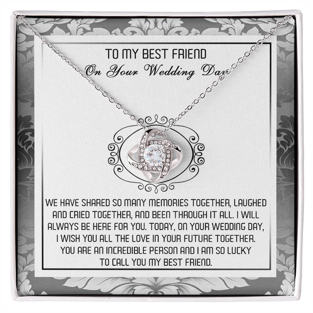 To My Best Friend on Your Wedding Day - Love Knot Necklace